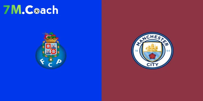 Thông tin trận đấu FC Porto vs Manchester City