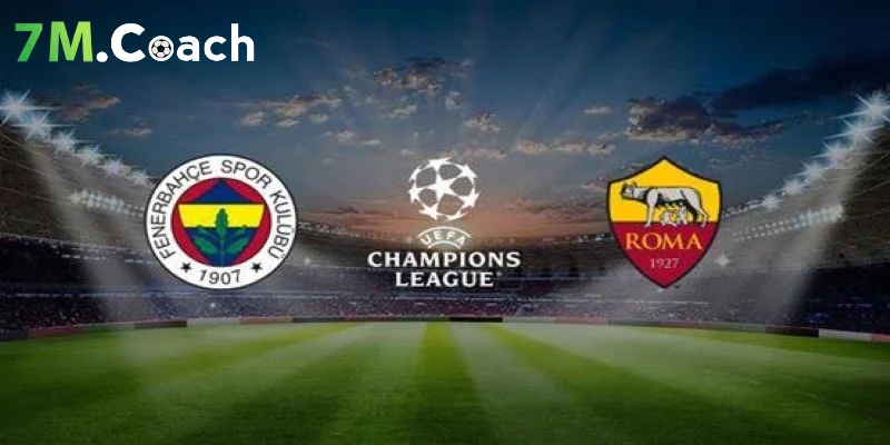 Nhận định Fenerbahce vs AS Roma