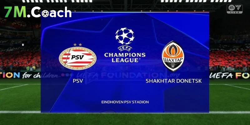 Thông tin trận đấu PSV Eindhoven vs Shakhtar Donetsk